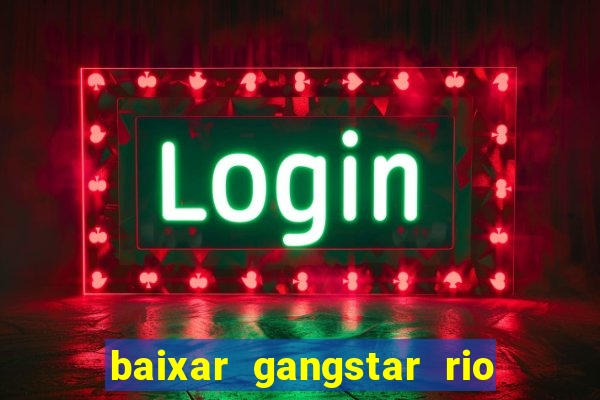 baixar gangstar rio cidade dos santos java